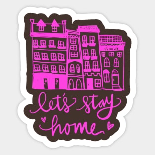 Lets Stay Home: Row Houses Nesting Homebody Sticker